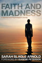 Faith and Madness: A Spiritual and Psychological Journey - Paperback