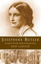 Josephine Butler: A Guide to Her Life, Faith and Social Action - Paperback