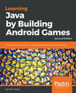 Learning Java by Building Android Games - Second Edition: Learn Java and Android from scratch by building six exciting games - Paperback