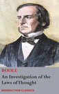 An Investigation of the Laws of Thought, on Which are Founded the Mathematical Theories of Logic and Probabilities - Hardcover