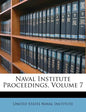 Naval Institute Proceedings, Volume 7 - Paperback