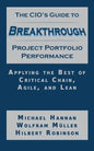 The CIO's Guide to Breakthrough Project Portfolio Performance: Applying the Best of Critical Chain, Agile, and Lean - Paperback