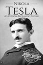Nikola Tesla: A Life From Beginning to End - Paperback