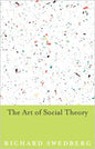 The Art of Social Theory - Paperback