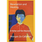 Revelation and Healing: A Father and Son Reunion - Paperback
