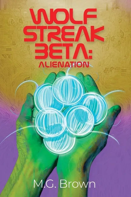 Wolf Streak Beta: Alienation - Paperback