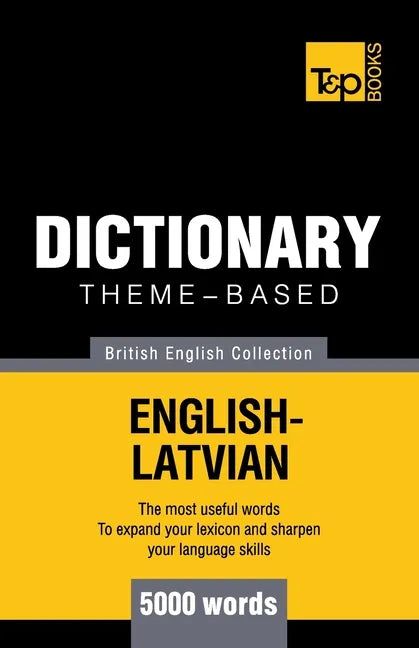 Theme-based dictionary British English-Latvian - 5000 words - Paperback