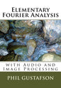 Elementary Fourier Analysis: With Audio and Image Processing - Paperback