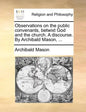 Observations on the Public Convenants, Betwixt God and the Church. a Discourse. by Archibald Mason, ... - Paperback