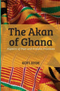 The Akan of Ghana: Aspects of Past and Present Practices - Paperback