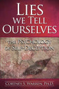 Lies We Tell Ourselves: The Psychology of Self-Deception - Paperback