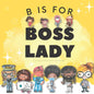B is for Boss Lady - Paperback