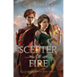 Scepter of Fire: Scepter and Crown Book Three - Paperback