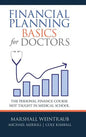 Financial Planning Basics for Doctors: The Personal Finance Course Not Taught in Medical School - Hardcover
