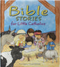 Bible Stories for Little Catholics - Hardcover