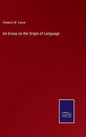 An Essay on the Origin of Language - Hardcover