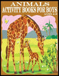 Animals Activity Books For Boys: New Released 80 Pages Exclusive Animals Activity Books For Boys - Paperback