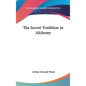 The Secret Tradition in Alchemy - Hardcover