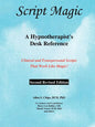 Script Magic: A Hypnotherapist's Desk Reference - Paperback