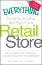 The Everything Guide to Starting and Running a Retail Store - Paperback