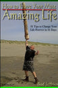 How To Have Your Most Amazing Life - Paperback