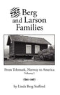 The Berg and Larson Families: From Telemark, Norway to America Volume I - Hardcover