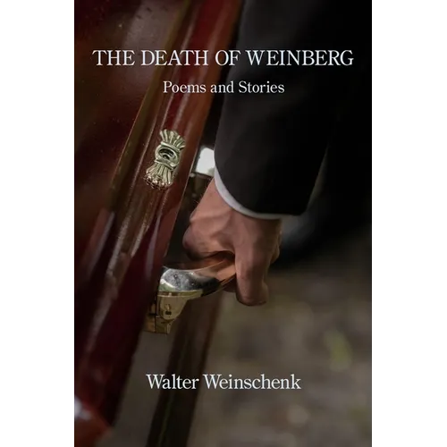 The Death of Weinberg: Poems and Stories - Paperback