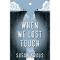 When We Lost Touch - Paperback