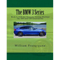 The BMW 3 Series Book 3: Still the Ultimate Driving Machine: The E90 and F30 Generations - Paperback