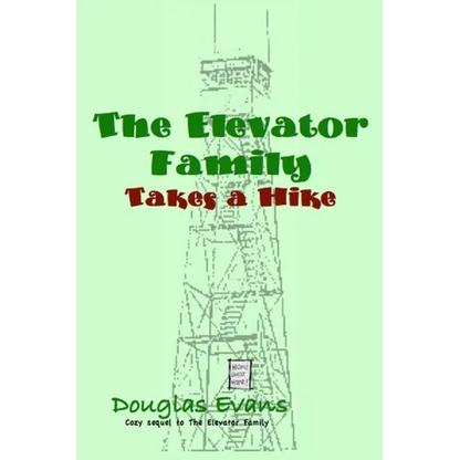 The Elevator Family Takes a Hike - Paperback