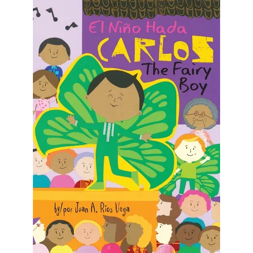 Carlos, The Fairy Boy: Carlos, El Niño Hada - Hardcover
