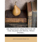 An Account Descriptive of the Island of Nevis, West Indies... - Paperback