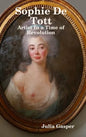 Sophie De Tott: Artist In a Time of Revolution - Hardcover