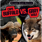 Cape Buffalo vs. Gray Wolf - Library Binding