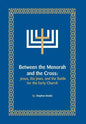 Between the Menorah and the Cross - Hardcover