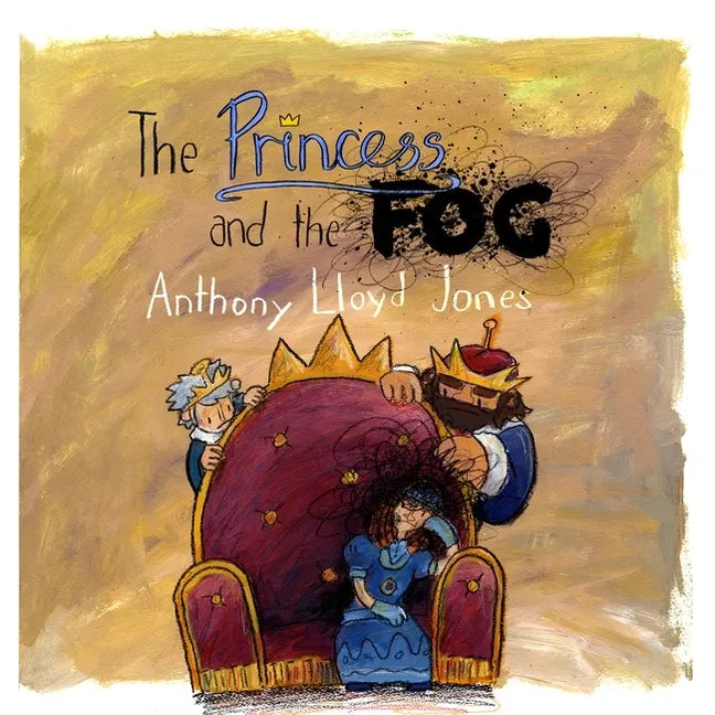 The Princess and the Fog: A Story for Children with Depression - Hardcover