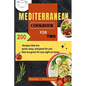 Mediterranean Cookbook for Two: 200 Recipes that are quick, easy, and good for you that are great for any night at home - Paperback