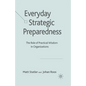 Everyday Strategic Preparedness: The Role of Practical Wisdom in Organizations - Paperback