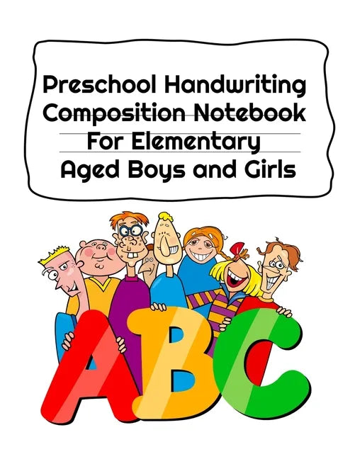 Preschool Handwriting Composition Notebook For Elementary Aged Boys and Girls: Letter Tracing Composition Notebook Grade 1 - 5 - Paperback