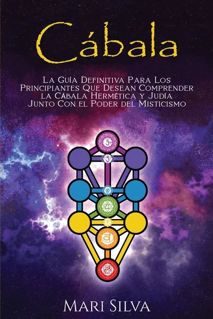 Cábala: La guía definitiva para los principiantes que desean comprender la cábala hermética y judía junto con el poder del misticismo - Paperback