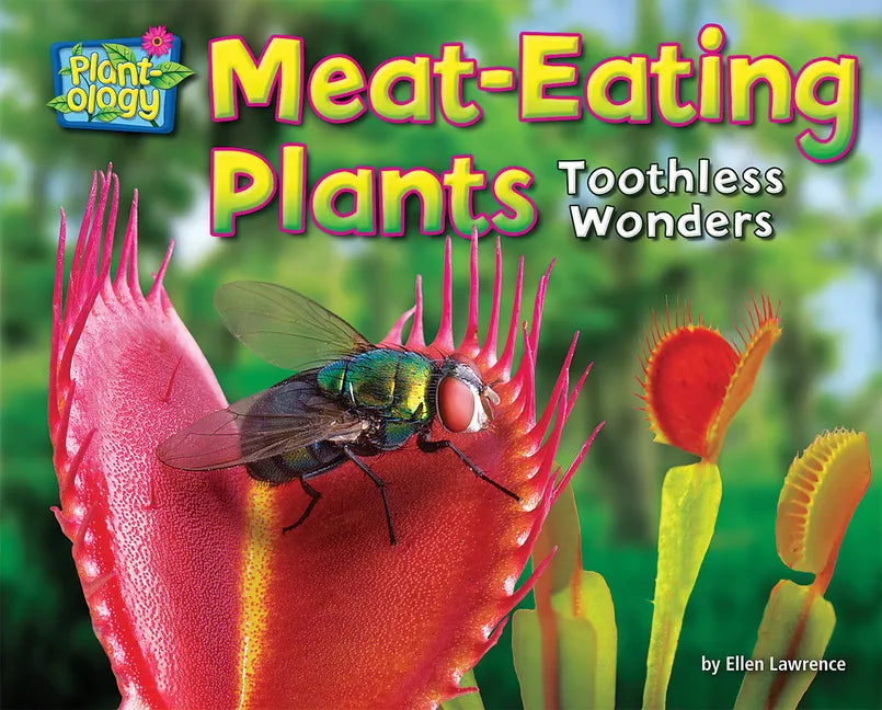 Meat-Eating Plants: Toothless Wonders - Paperback