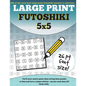 Large Print Futoshiki 5x5: 100 futoshiki puzzles in large print - Paperback