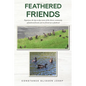 Feathered Friends: Experience the day-to-day events of this diverse community of feathered friends and one friend not so feathered - Paperback