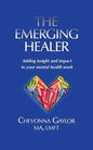 The Emerging Healer: Adding insight and impact to your mental health work - Paperback