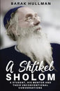 A Shtikel Sholom: A Student, His Mentor and Their Unconventional Conversations - Paperback