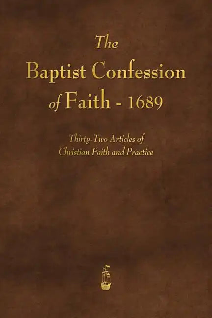 The Baptist Confession of Faith 1689 - Paperback