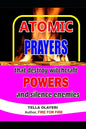 ATOMIC PRAYERS that destroy witchcraft POWERS and silence enemies - Paperback