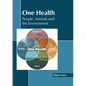 One Health: People, Animals and the Environment - Hardcover