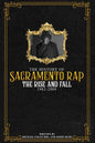 The History of Sacramento Rap: The Rise and Fall (1982-2009) - Paperback