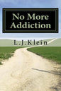 No More Addiction: Free yourself from tobacco, marijuana and other psychotropic substances - Paperback